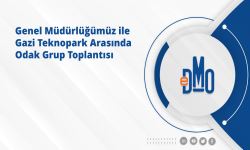 Genel Müdürlüğümüz ile Gazi Teknopark Arasında  Odak Grup Toplantısı